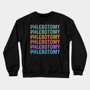 Funny phlebotomy technician assistant students phlebotomist Crewneck Sweatshirt